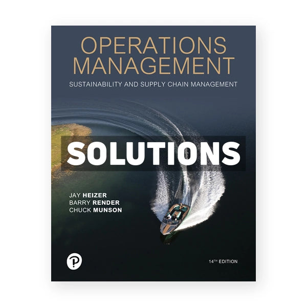 Operations Management 14th edition Heizer Solutions Manual