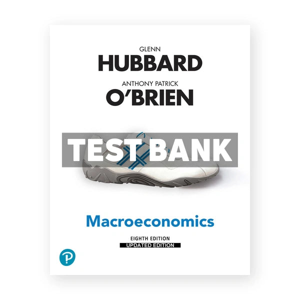 Macroeconomics Updated Edition 8th edition Hubbard Test Bank