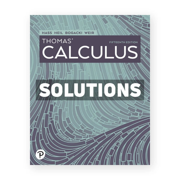 Thomas' Calculus 15th edition Hass Solutions Manual