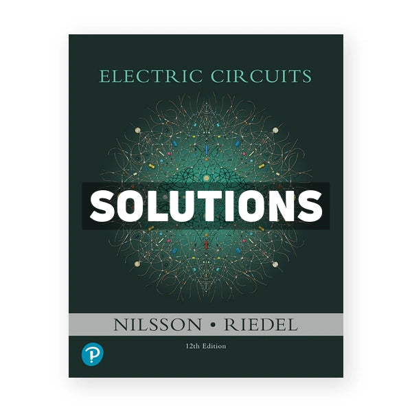 Electric Circuits 12th edition Nilsson Solutions Manual
