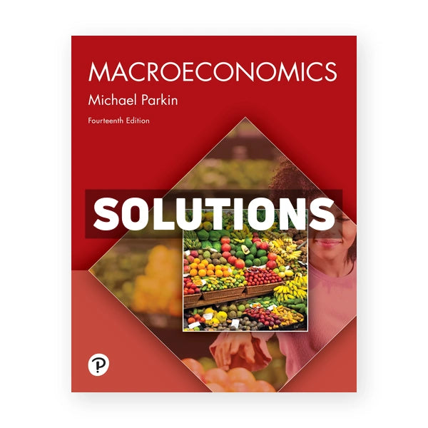Macroeconomics 14th edition Parkin Solutions Manual