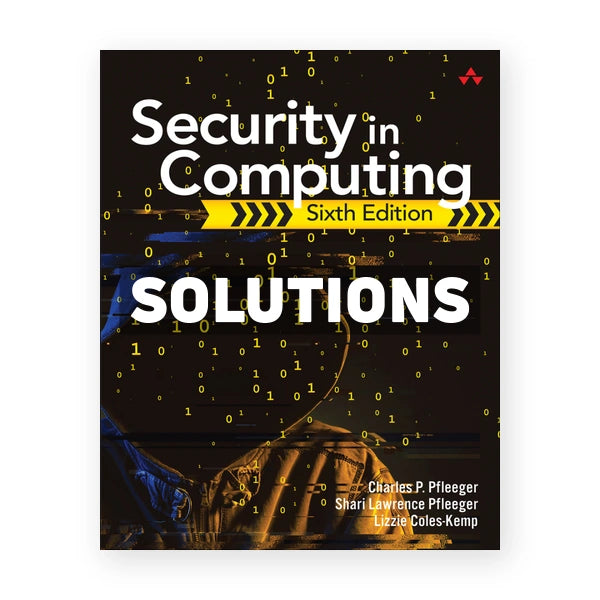 Security in Computing 6th edition Pfleeger Solutions Manual