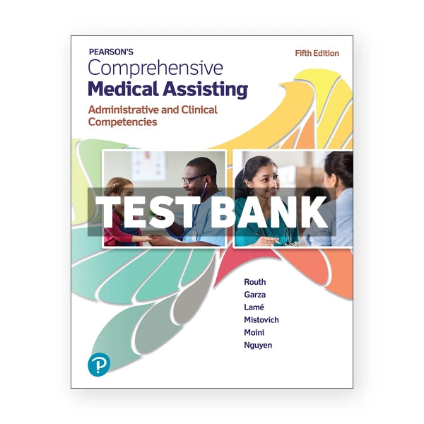 Pearson's Comprehensive Medical Assisting 5th edition Routh Test Bank