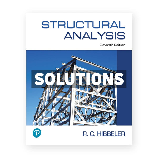 Structural Analysis 11th edition Hibbeler Solutions Manual