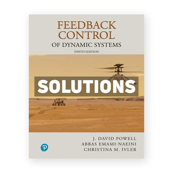 Feedback Control of Dynamic Systems 9th edition Powell Solutions Manual