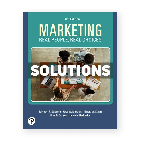 Marketing - Real People Real Choices 12th edition Solomon Solutions Manual