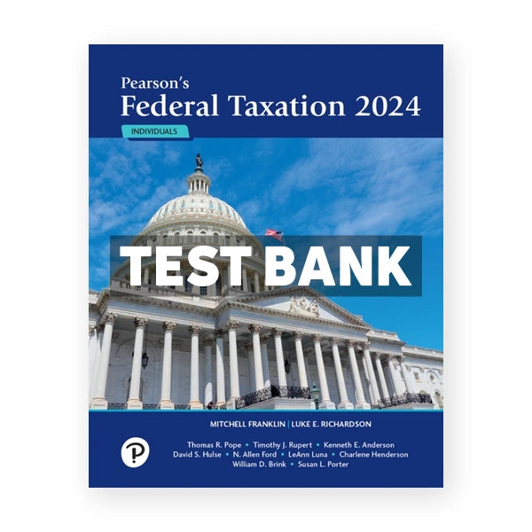 Pearsons Federal Taxation 2024 Individuals 37th edition Franklin Test Bank