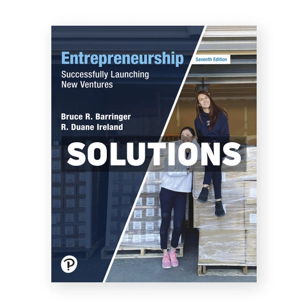 Entrepreneurship - Successfully Launching New Ventures 7th edition Barringer Solutions Manual