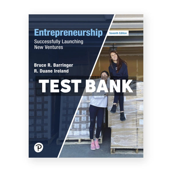 Entrepreneurship - Successfully Launching New Ventures 7th edition Barringer Test Bank