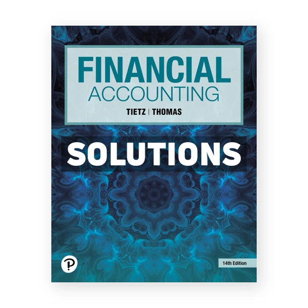 Financial Accounting 14th edition Tietz Solutions Manual