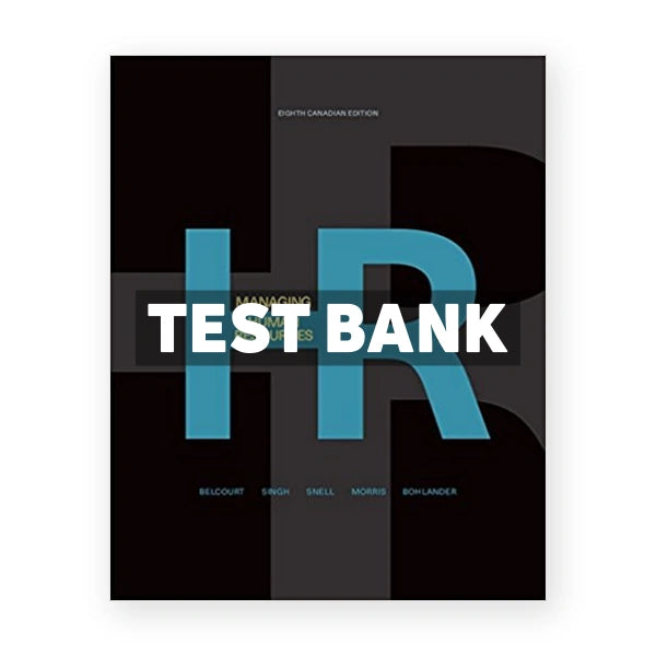 Managing Human Resources (Canadian) 8th edition Belcourt Test Bank