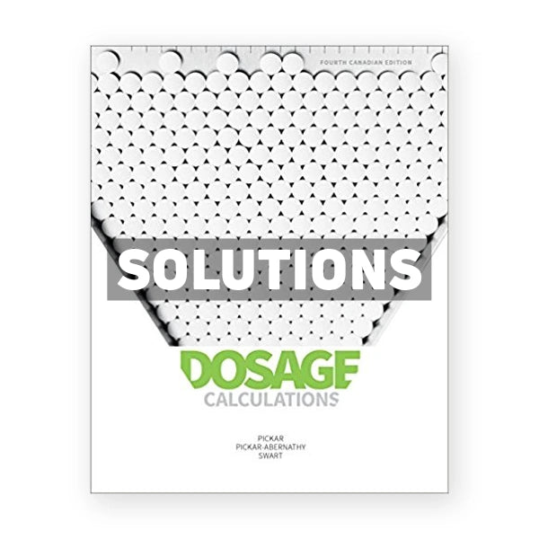 Dosage Calculations (Canadian) 4th edition Pickar Solutions Manual