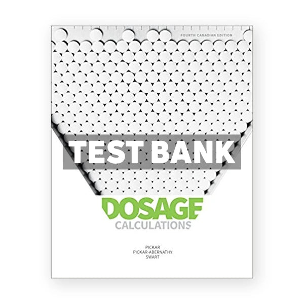 Dosage Calculations (Canadian) 4th edition Pickar Test Bank