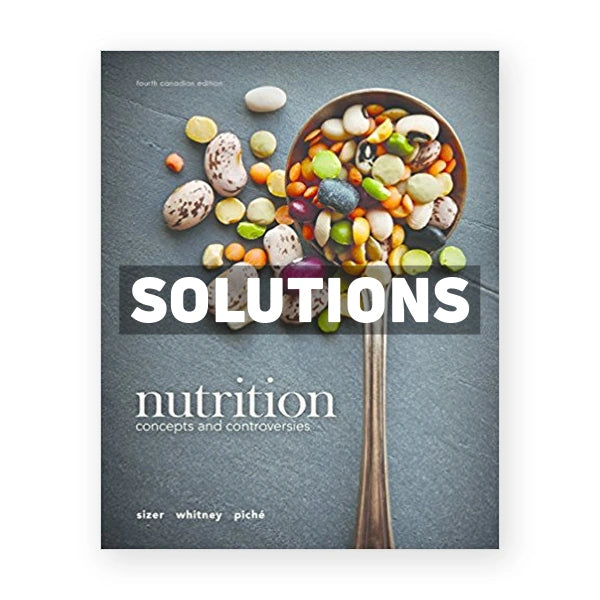 Nutrition Concepts and Controversies (Canadian) 4th edition Sizer Solutions Manual
