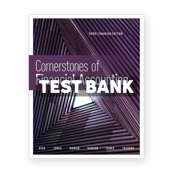 Cornerstones of Financial Accounting (Canadian) 3rd edition Rich Test Bank