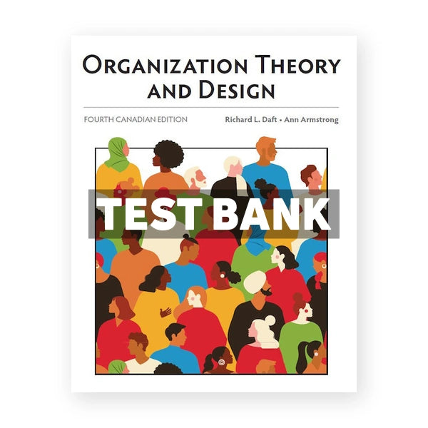 Organization Theory and Design (Canadian) 4th edition Daft Test Bank