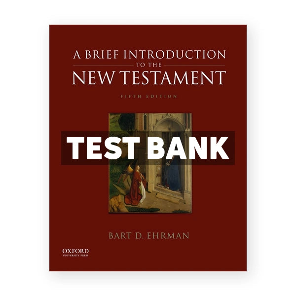 A Brief Introduction to the New Testament 5th edition Ehrman Test Bank