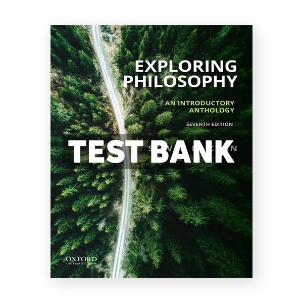 Exploring Philosophy An Introductory Anthology 7th edition Cahn Test Bank