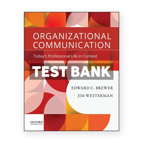 Organizational Communication Today's Professional Life in Context 1st edition Brewer Test Bank