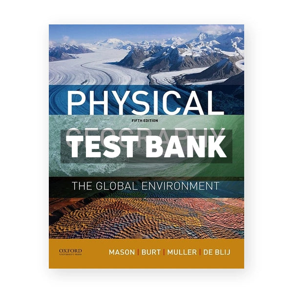 Physical Geography Global Environment 5th edition Mason Test Bank