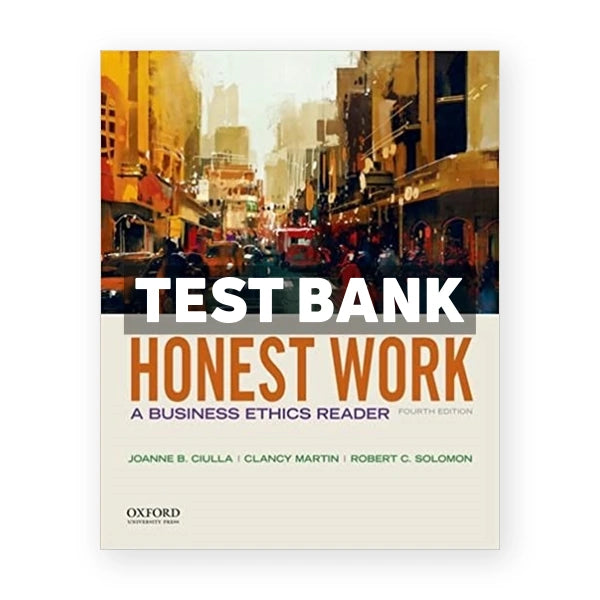 Honest Work 4th edition Ciulla Test Bank