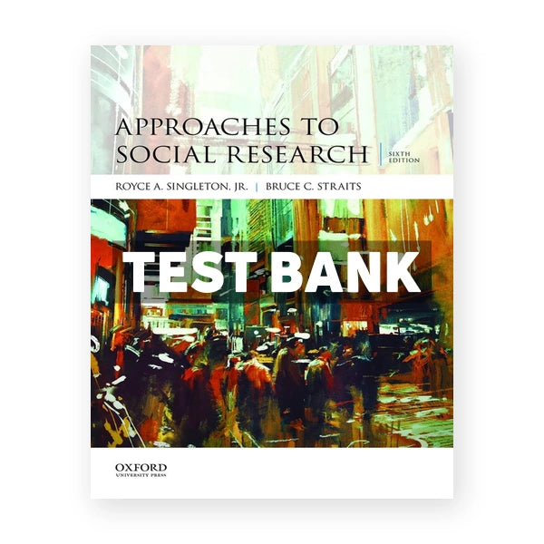 Approaches to Social Research 6th edition Singleton Test Bank