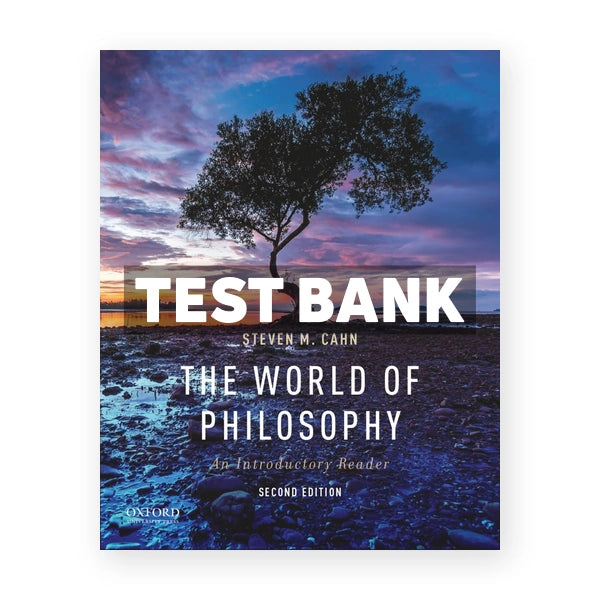 World of Philosophy Introductory Reader 2nd edition Cahn Test Bank