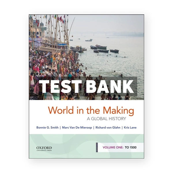 World in the Making A Global History Volume One To 1500 1st edition Smith Test Bank