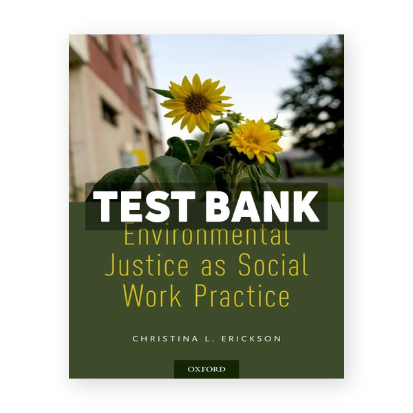 Environmental Justice as Social Work Practice 1st edition Erickson Test Bank