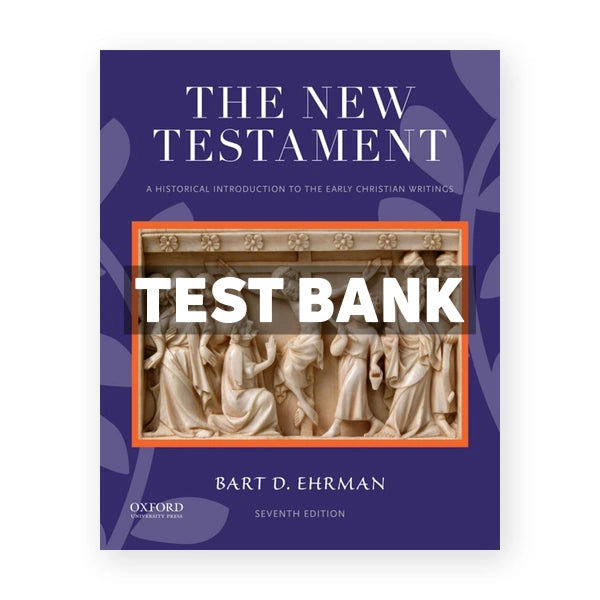 New Testament Historical Introduction to the Early Christian Writings 7th edition Ehrman Test Bank