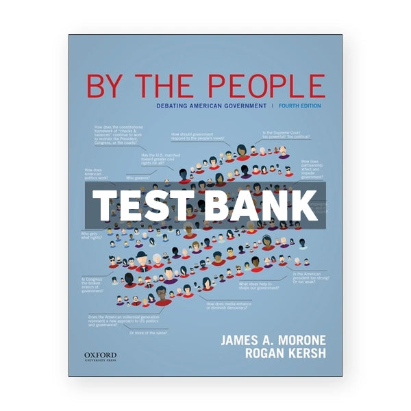By The People Debating American Government 4th edition Morone Test Bank