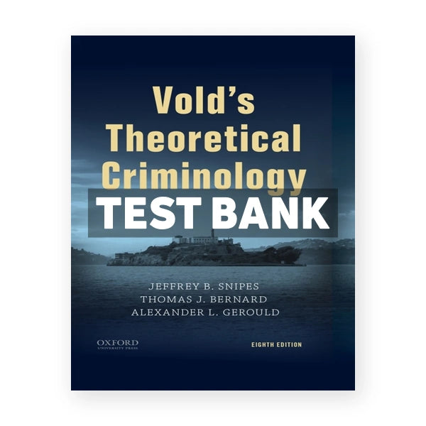 Volds Theoretical Criminology 8th edition Snipes Test Bank