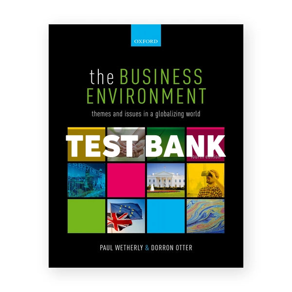 Business Environment Themes and Issues in a Globalizing World 4th edition Wetherly Test Bank