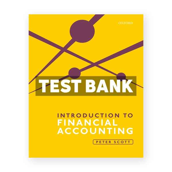 Introduction to Financial Accounting 1st edition Scott Test Bank