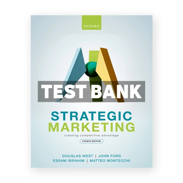 Strategic Marketing - Creating Competitive Advantage 4th edition West Test Bank