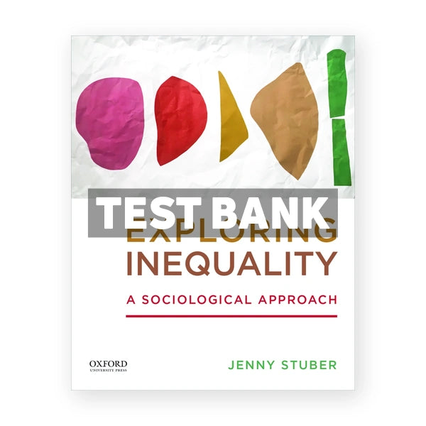Exploring Inequality A Sociological Approach 1st edition Stuber Test Bank
