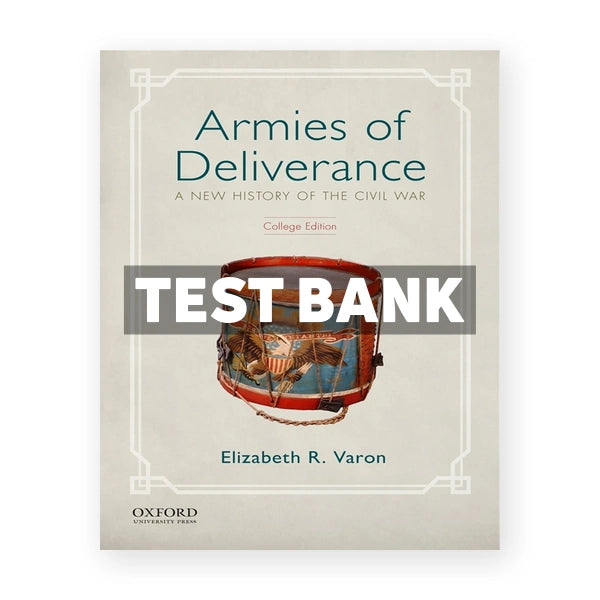 Armies of Deliverance - A New History of the Civil War 1st edition Varon Test Bank