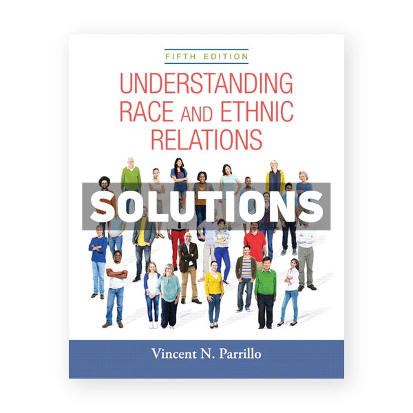 Understanding Race and Ethnic Relations 5th edition Parrillo Solutions Manual