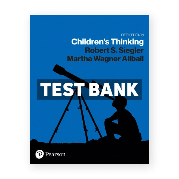 Childrens Thinking 5th edition Siegler Test Bank