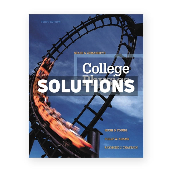 College Physics 10th edition Young Solutions Manual