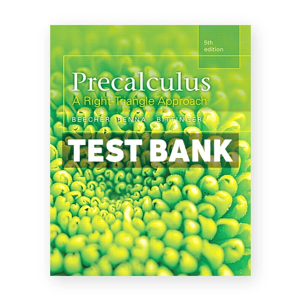 Precalculus A Right Triangle Approach 5th edition Beecher Test Bank