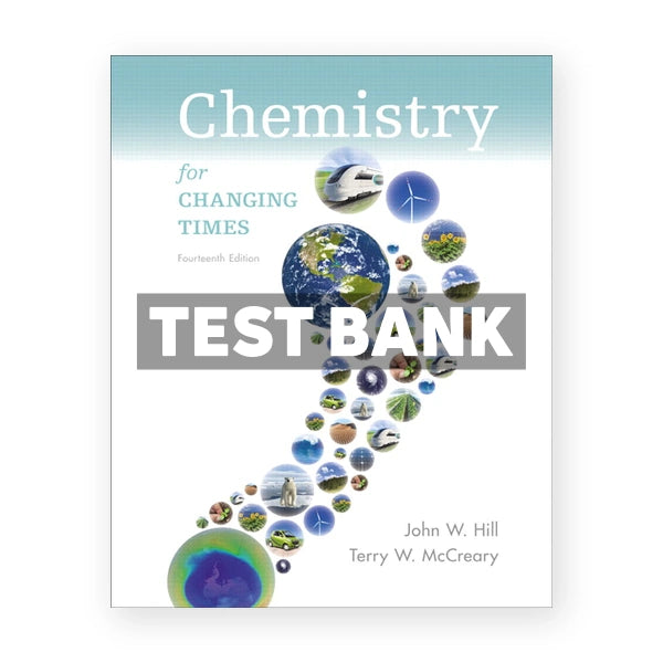 Chemistry for Changing Times 14th edition Hill Test Bank