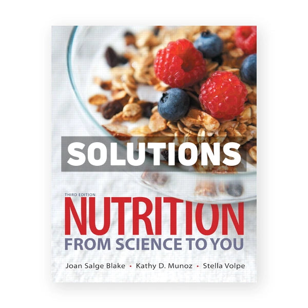 Nutrition From Science to 3rd edition Blake Solutions Manual