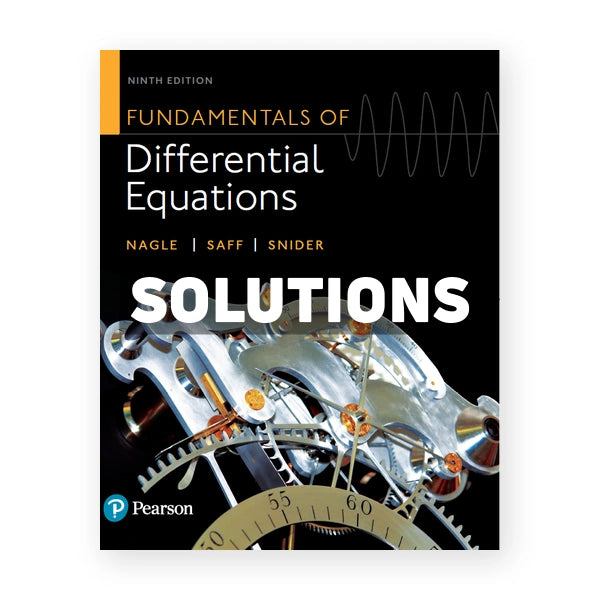 Fundamentals of Differential Equations 9th edition Nagle Solutions Manual