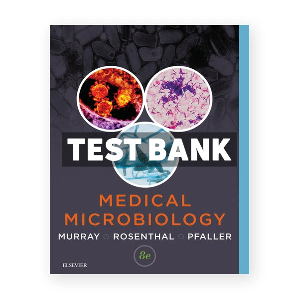 Medical Microbiology 8th edition Murray Test Bank
