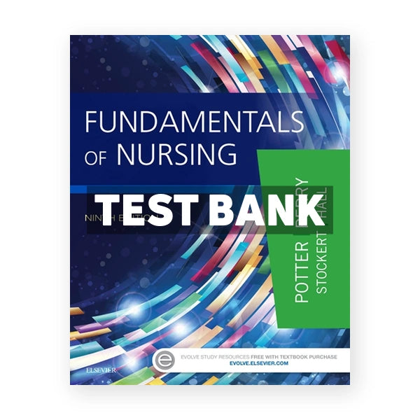 Fundamentals of Nursing 9th edition Potter Test Bank