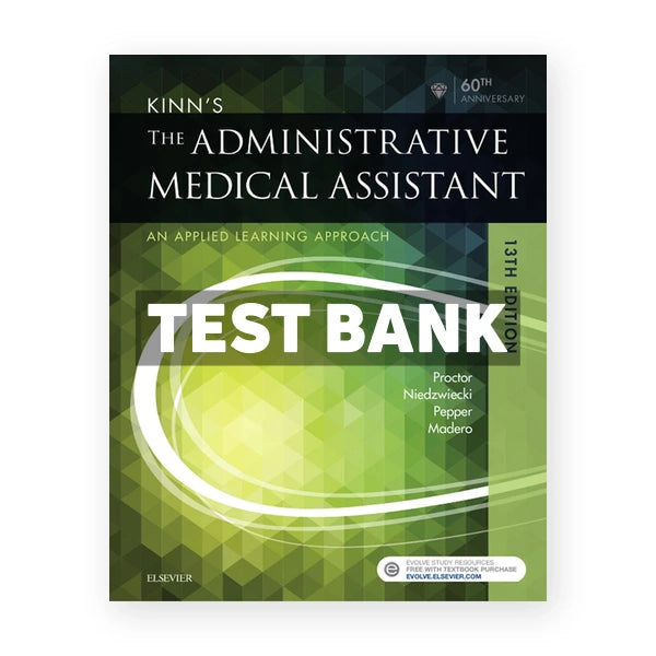 Kinn's the Administrative Medical Assistant 13th edition Procto Test Bank