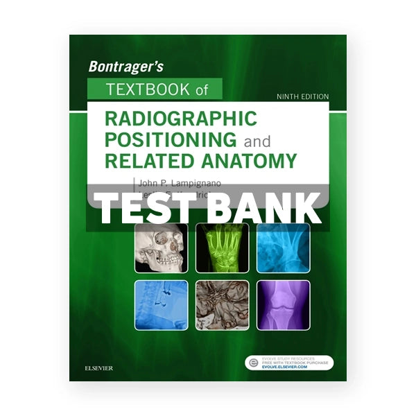 Bontrager's Textbook of Radiographic Positioning and Related Anatomy 9th edition Lampignano Test Bank