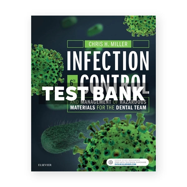 Infection Control and Management of Hazardous Materials for the Dental Team 6th edition Miller Test Bank