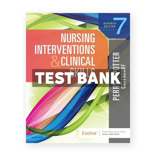 Nursing Interventions and Clinical Skills 7th edition Potter Test Bank